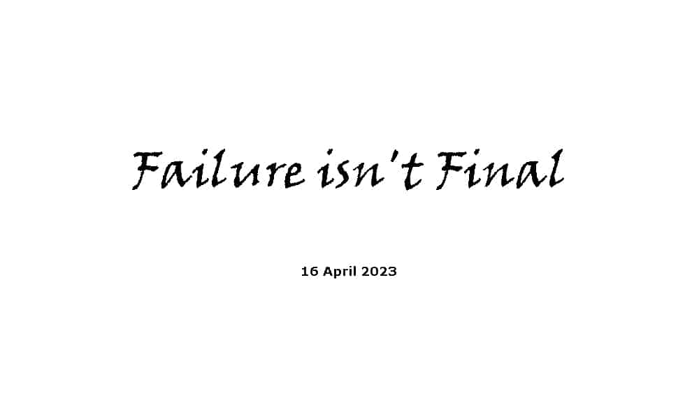 Failure Isn't Final