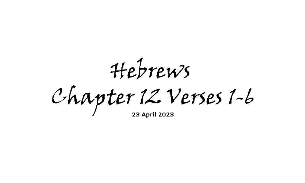 Hebrews Chapter 12 Verses 1-6