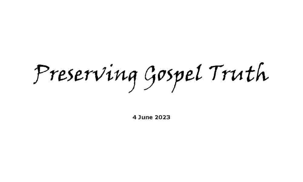 Preserving Gospel Truth