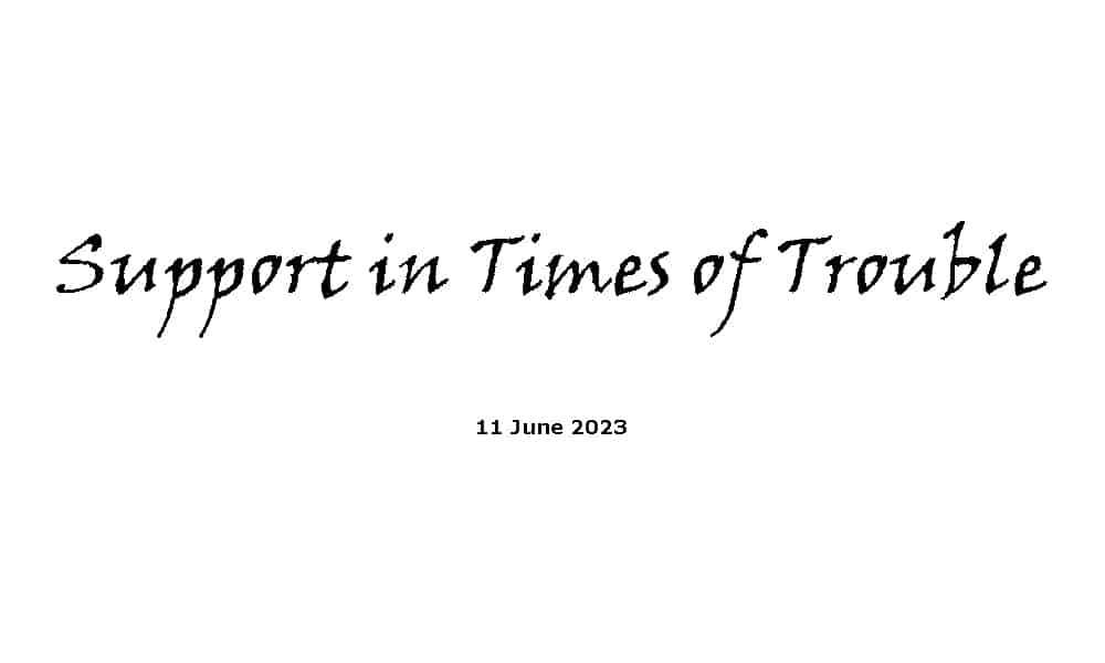 Support in Times of Trouble