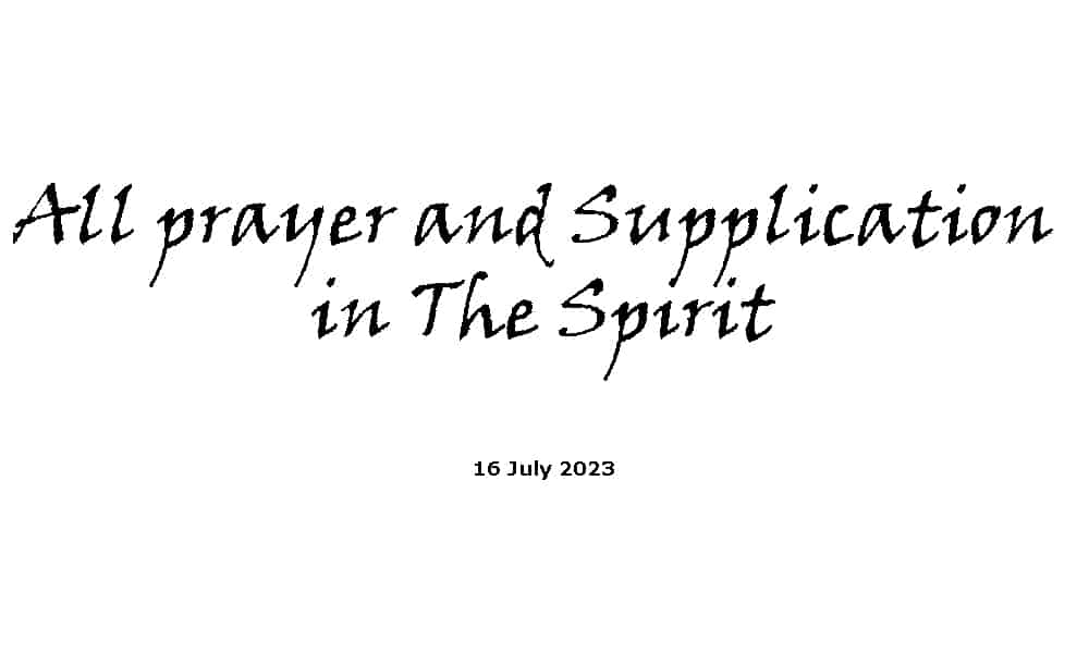 All prayer and Supplication in The Spirit