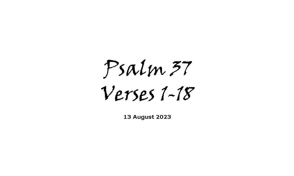 Psalm 37 Verses 1-18