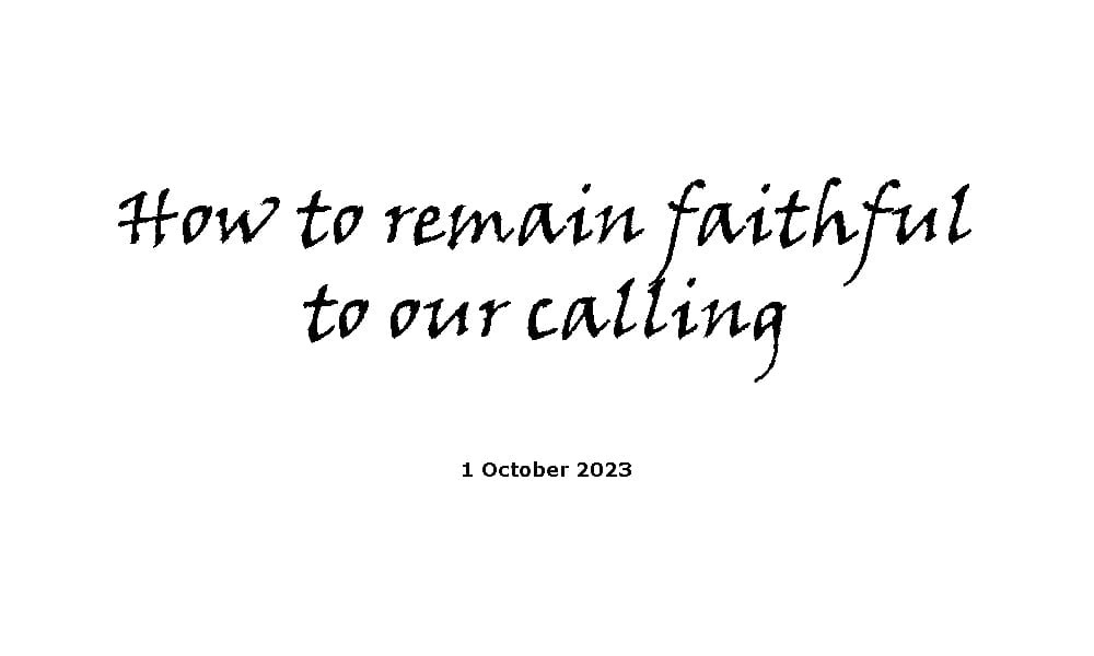 How to remain faithful to our calling