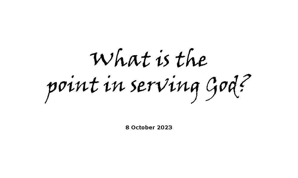What is the point in serving God