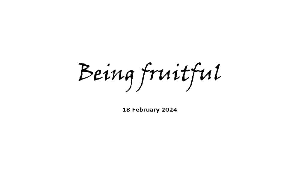 Being fruitful