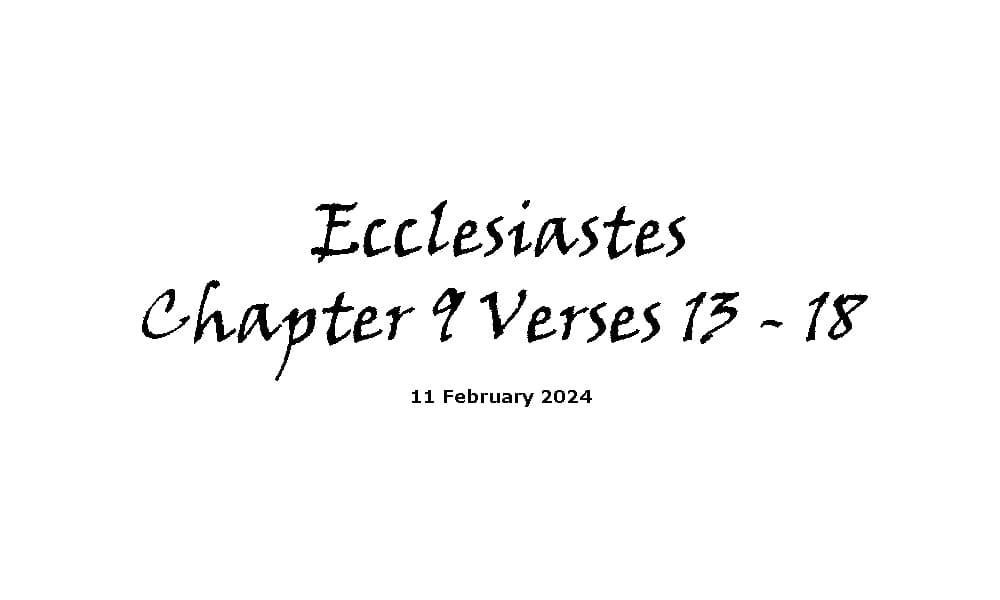 Ecclesiastes Chapter 9 verses 13 -18