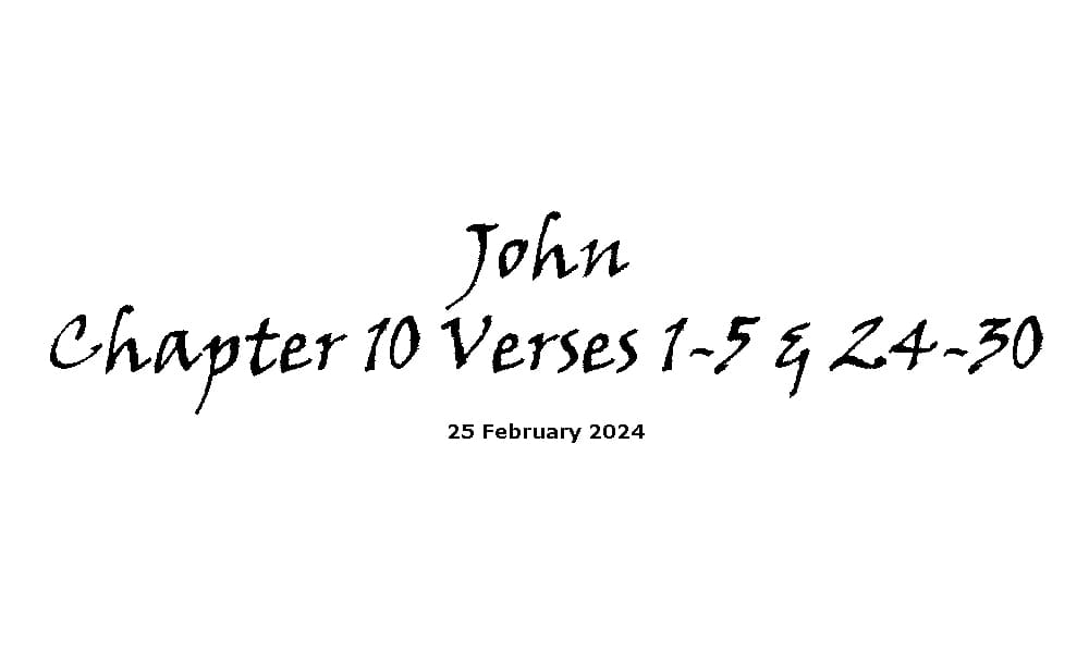 John Chapter 10 Verses 1-5 & 24-30