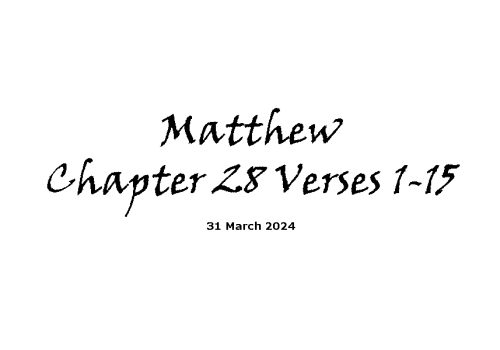 Matthew Chapter 28 Verses 1-15