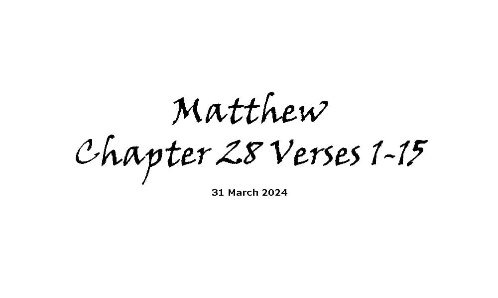 Matthew Chapter 28 Verses 1-15