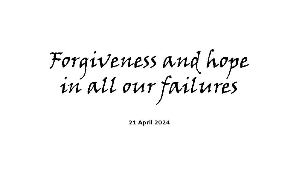 Forgiveness and hope in all our failures