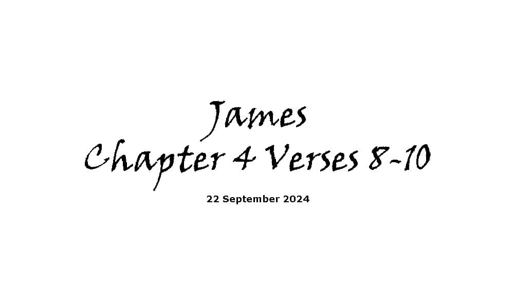 James Chapter 4 verses 8-10