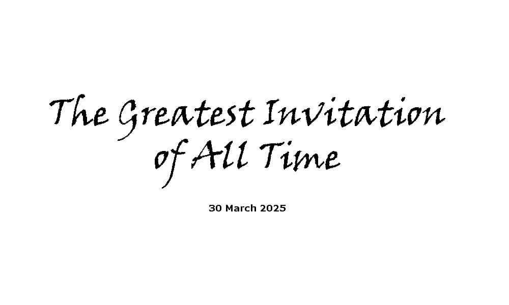 The Greatest Invitation of All Time