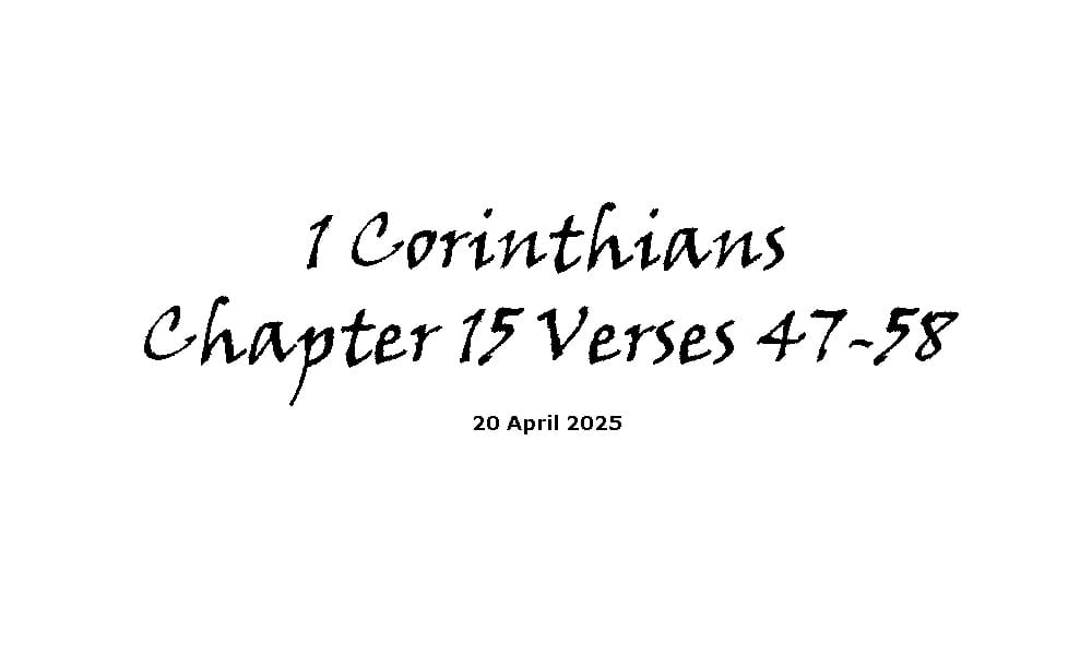 1 Corinthians Chapter 15 Verses 47-58