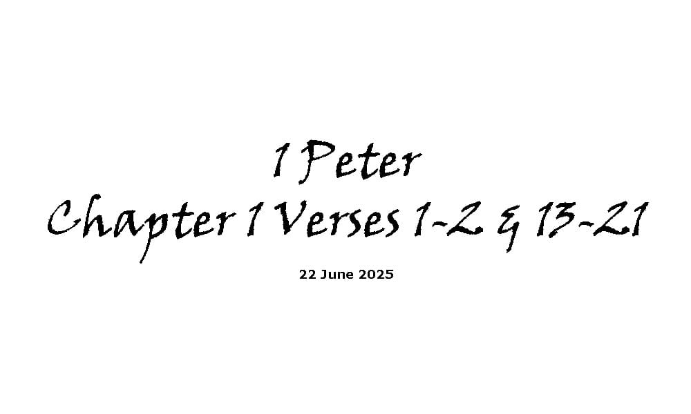 1 Peter Chapter 1 Verses 1-2 & 13-21