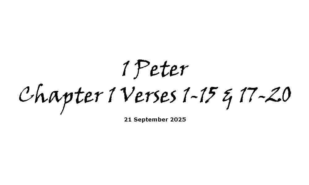 1 Peter Chapter 1 Verses 1-5 & 17-20