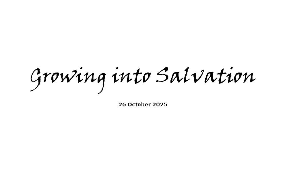 Growing into Salvation
