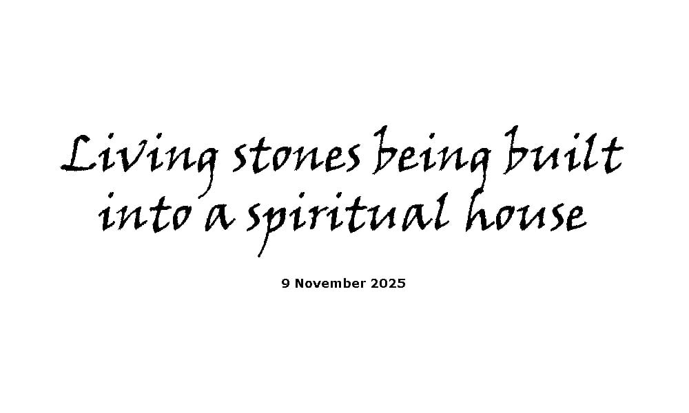 Living stones being built into a spiritual house