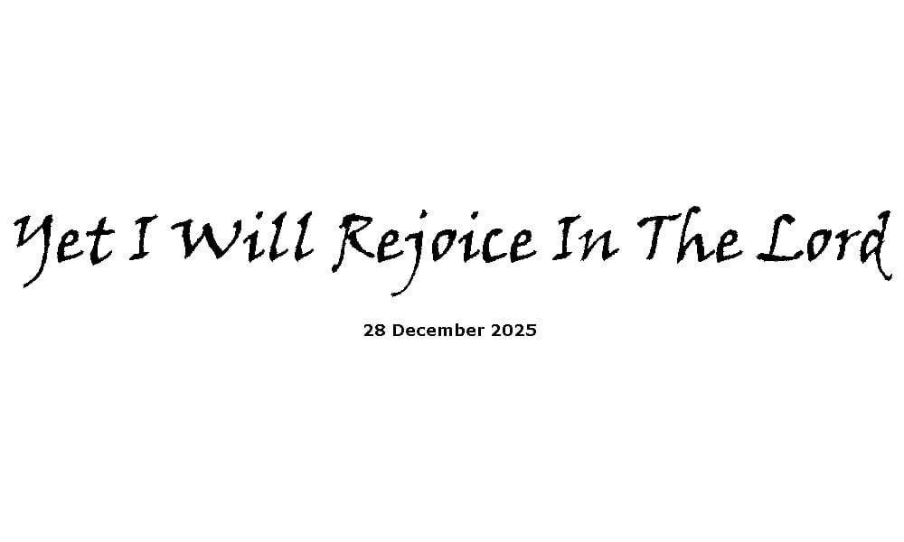 Yet I Will Rejoice In The Lord