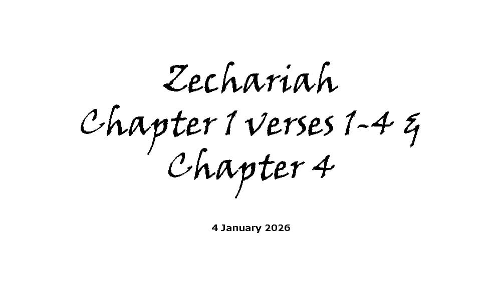Zechariah Chapter 1 Verses 1-4 & Chapter 4