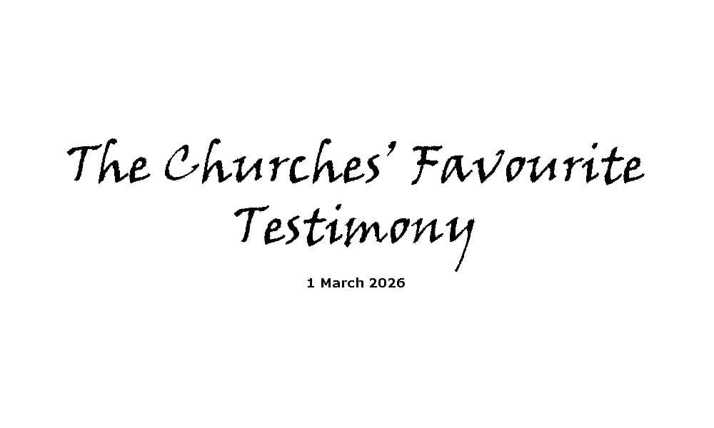 The Churches’ Favourite Testimony