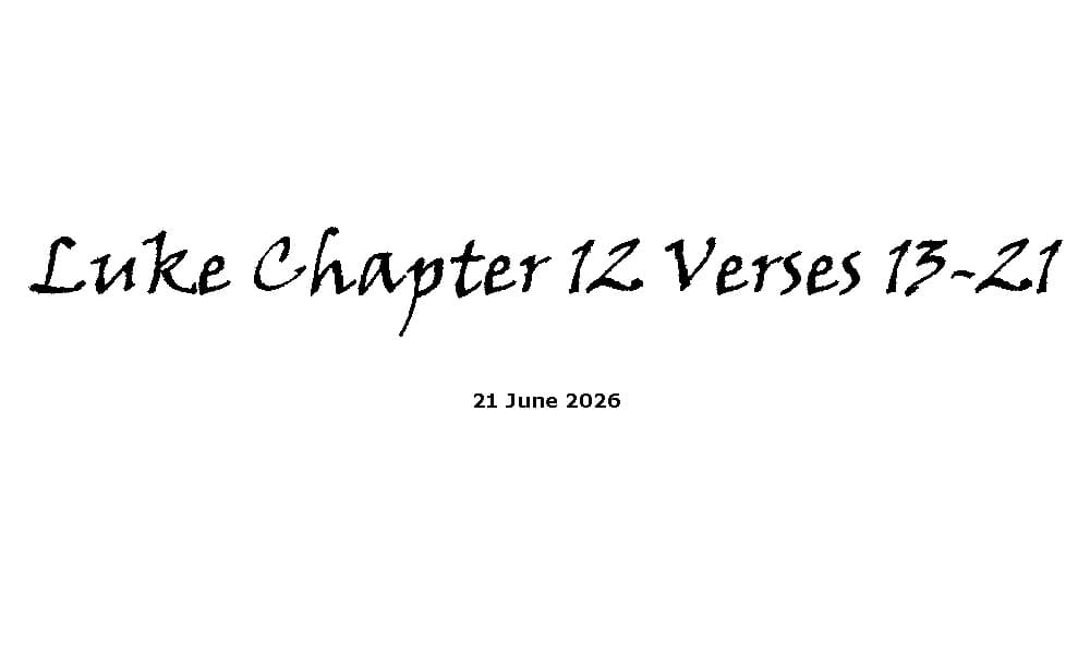 Luke Chapter 12 Verses 13-21