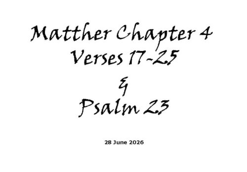 Matthew Chapter 4 Verses 17-25 & Psalm 23