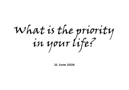 What is the priority in your life?