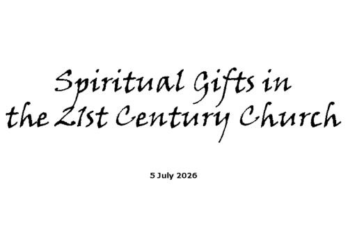 Spiritual Gifts in the 21st Century Church