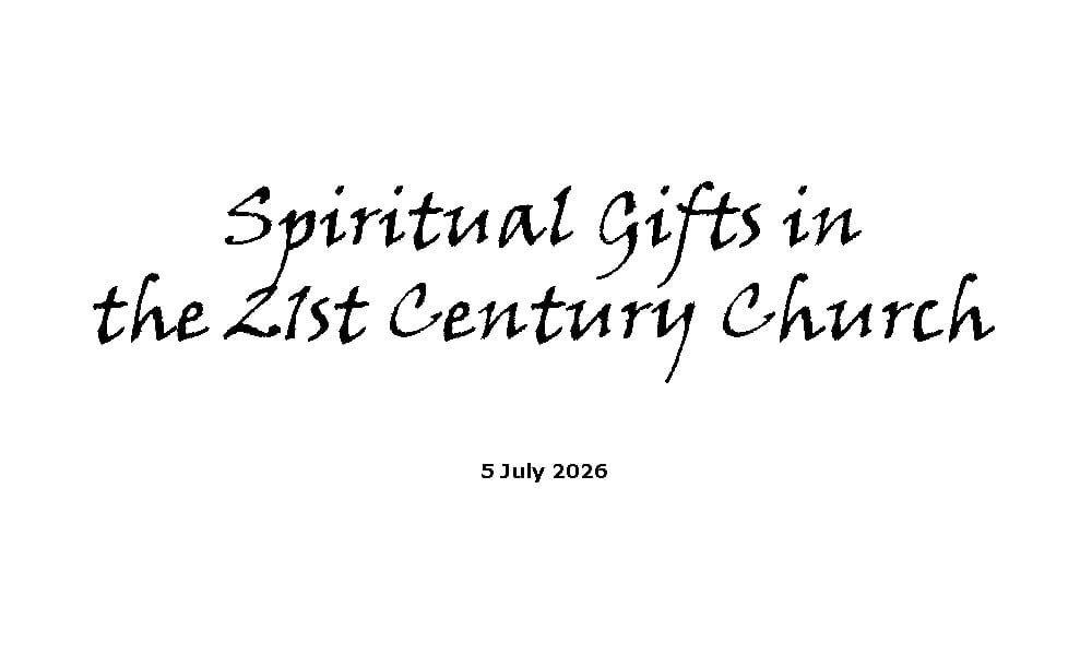 Spiritual Gifts in the 21st Century Church