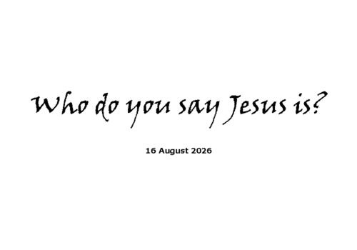 Who do you say Jesus is