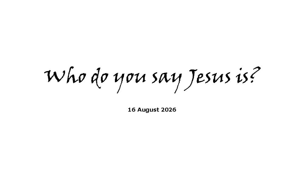Who do you say Jesus is