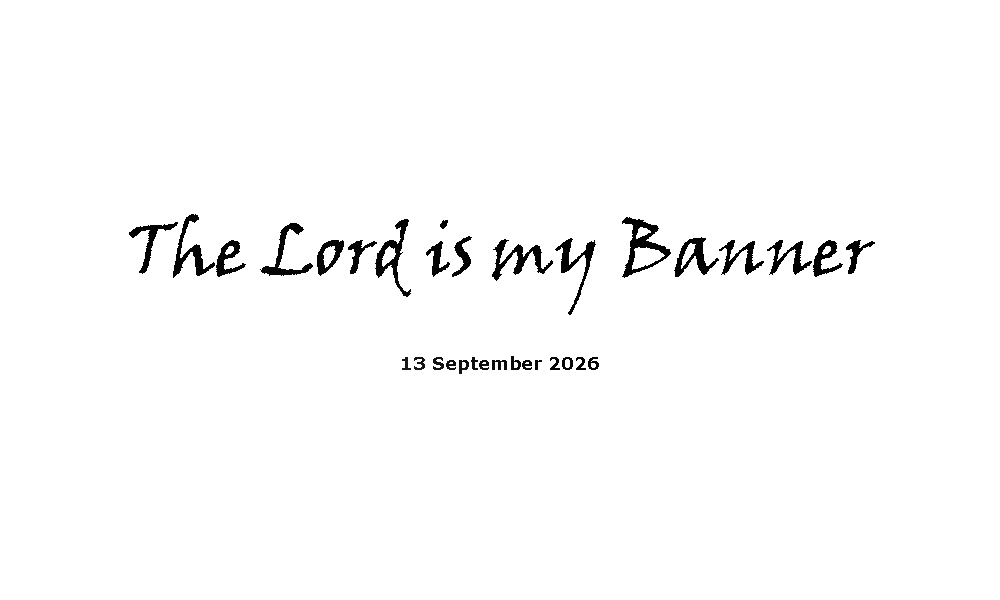 The Lord is my banner