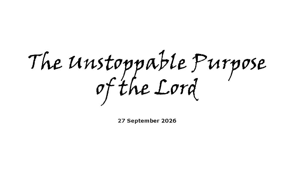 The Unstoppable Purpose of the Lord